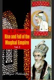 RISE AND FALL OF THE MUGHAL EMPIRE VOL-2